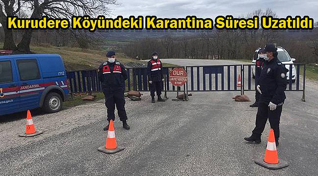 Kurudere Köyündeki Karantina Süresi Uzatıldı