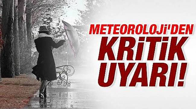Meteoroloji'den Kritik Uyarı