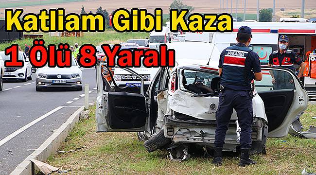 Katliam Gibi Kaza, 1 Ölü 8 Yaralı