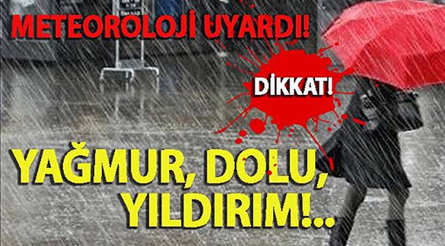 Meteoroloji'den Kritik Uyarı! Sağanak ve Dolu Bekleniyor