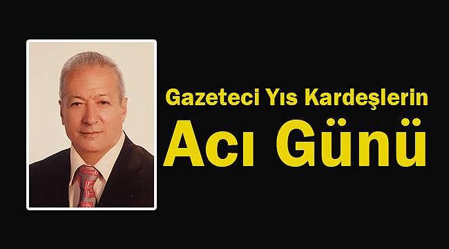 Yıs Ailesinin Acı Günü