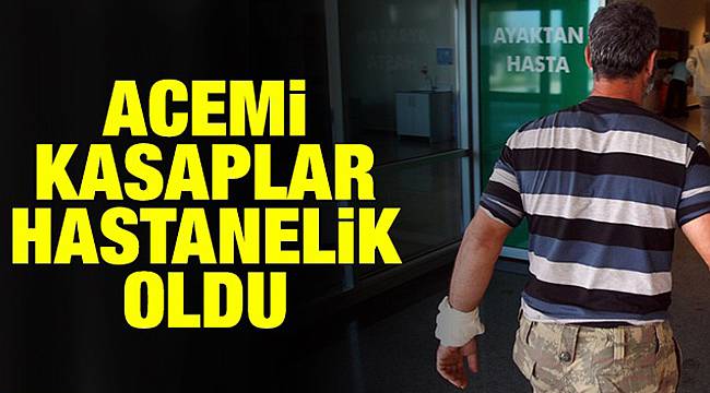 Acemi Kasaplar Hastanelik Oldu