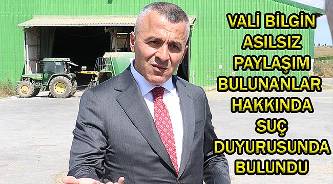Kırklareli Valisi Asılsız Paylaşımda Bulunanlar Hakkında Suç Duyurusunda Bulundu