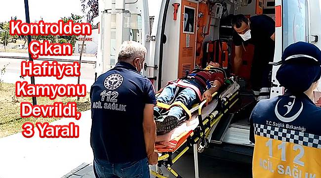 Kontrolden Çıkan Hafriyat Kamyonu Devrildi, 3 Yaralı