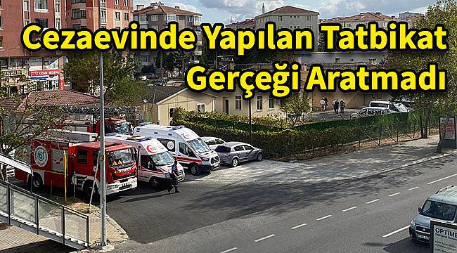 Cezaevinde Yapılan Tatbikat Gerçeği Aratmadı