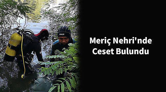 Meriç Nehri'nde Ceset Bulundu