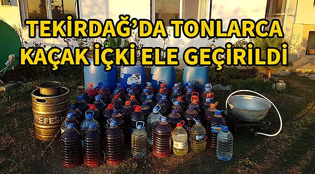 Tekirdağ'da Tonlarca Kaçak İçki Ele Geçirildi
