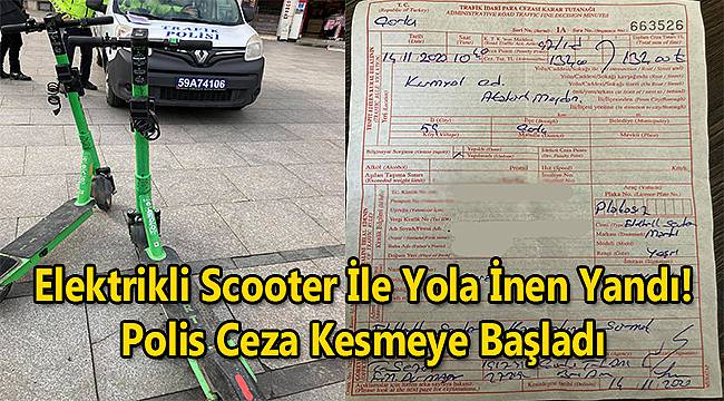 Elektrikli Scooter İle Yola İnen Yandı! Polis Ceza Kesmeye Başladı