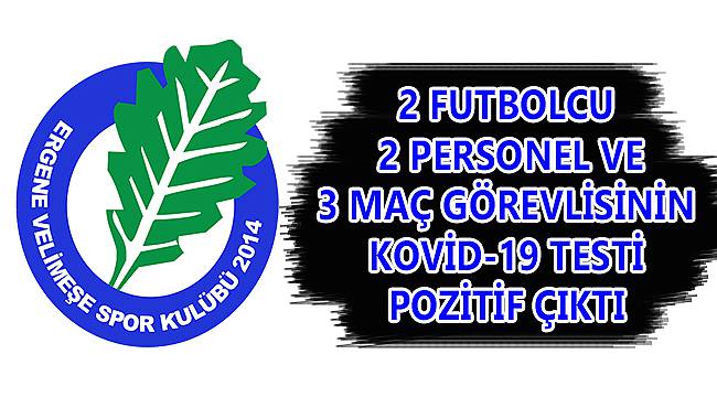 Ergene Velimeşe Spor’da 2 Futbolcu, 2 Personel ve 3 Maç Görevlisinin Kovid-19 Testi Pozitif Çıktı