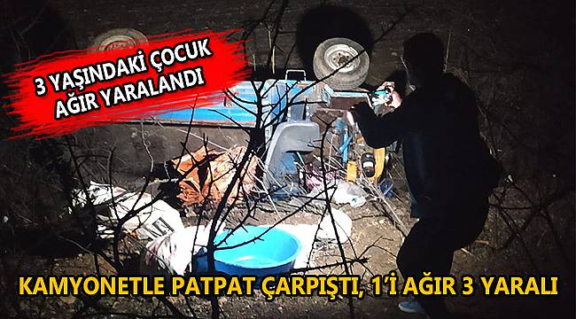 Kamyonetle Patpat Çarpıştı, 1'i Ağır 3 Yaralı