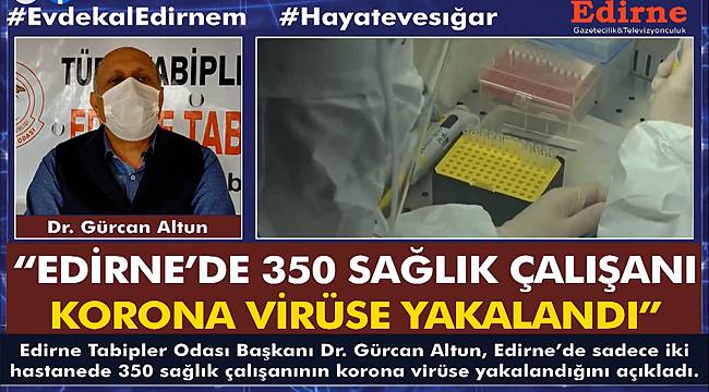 Edirne'de 350 Sağlık Çalışanı Koronavirüse Yakalandı