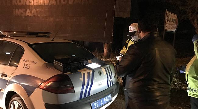 Edirne'de Kısıtlamayı İhlal Eden Alkollü Sürücülere Para Cezası Kesildi