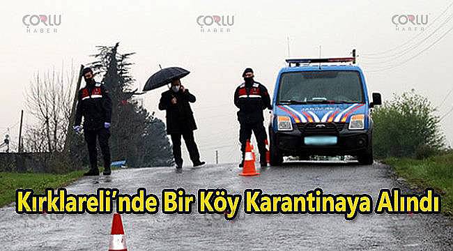Kırklareli'de Bir Köy Daha Karantinaya Alındı