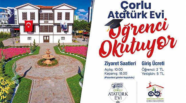 Çorlu'nun Filizleri Atatürk Evi Sayesinde Yeşerecek
