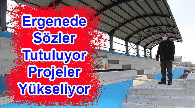 Ergenede Sözler Tutuluyor Projeler Yükseliyor
