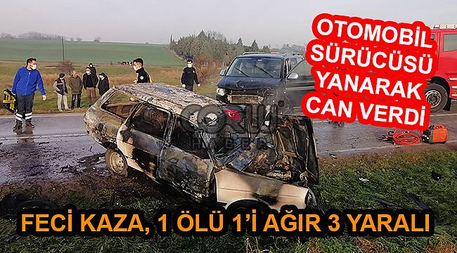 Feci Kazada Otomobil Sürücüsü Yanarak Can Verdi, 1'i Ağır 3 Kişi Yarandı