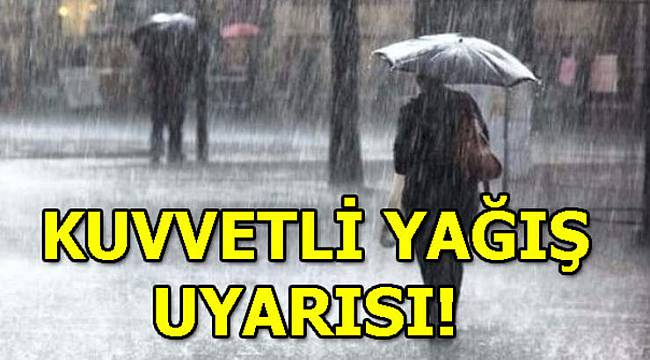 Meteoroloji'den Son Dakika Uyarısı! Çok Kuvvetli Yağış Geliyor