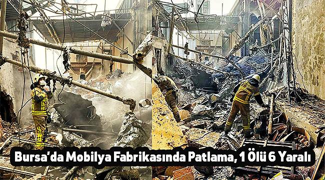 Bursa'da Mobilya Fabrikasında Patlama, 1 Ölü 6 Yaralı