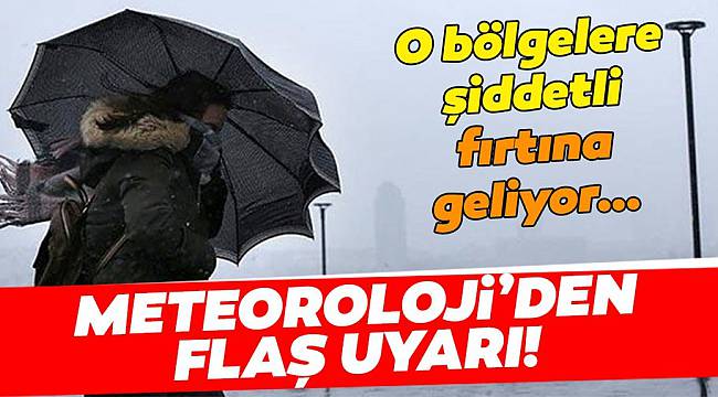 Meteoroloji’den Son Dakika Uyarı, Kuvvetli Geliyor!