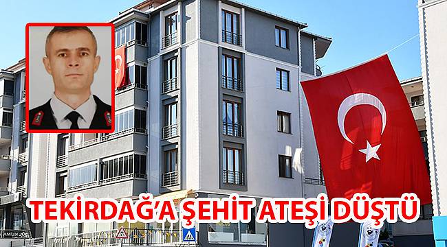 Tekirdağ'a Şehit Ateşi Düştü