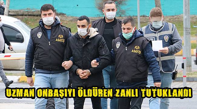 Uzman Onbaşıyı Öldüren Zanlı Tutuklandı