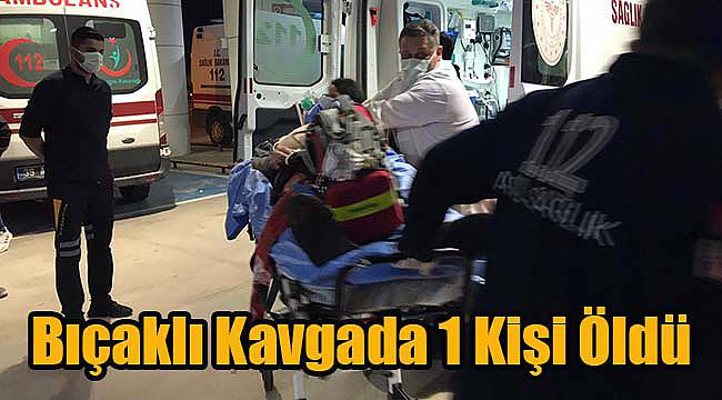 Bıçaklı Kavgada 1 Kişi Öldü