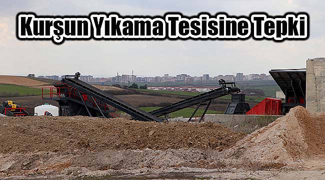 ÇED Süreci Devam Eden Kurşun Yıkama Tesisine Tepki Gösterildi