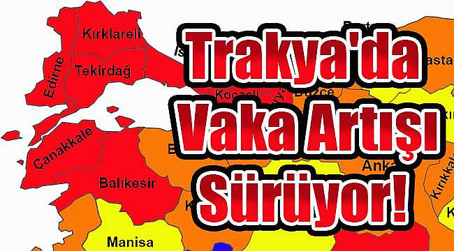 Trakya'da Kovid-19 Vakalarındaki Artış Devam Ediyor