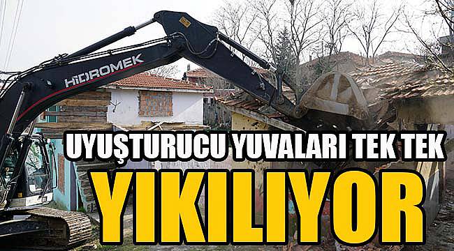 Uyuşturucu Yuvaları Tek Tek Yıkılıyor