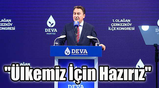 Ali Babacan, "Ülkemiz İçin Hazırız"