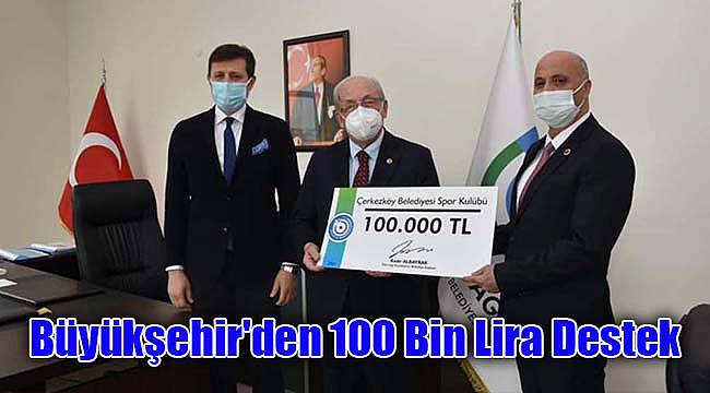 Büyükşehir'den 100 Bin Lira Destek