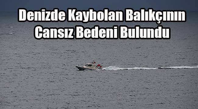 Denizde Kaybolan Balıkçının Cansız Bedeni Bulundu
