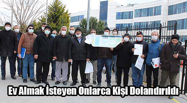 Ev Almak İsteyen Onlarca Kişi Dolandırıldı