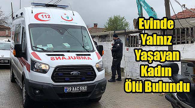 Evinde Yalnız Yaşayan Kadın Ölü Bulundu