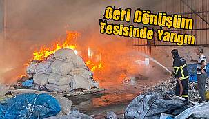Geri Dönüşüm Tesisinde Yangın
