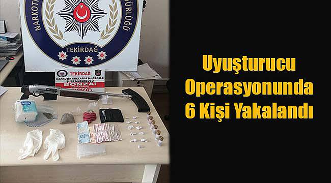 Uyuşturucu Operasyonunda 6 Kişi Yakalandı