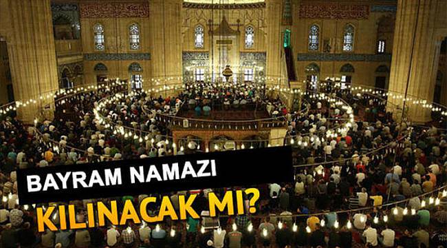 Camilerde Bayram Namazı Kılınacak mı? İşte Cevabı...