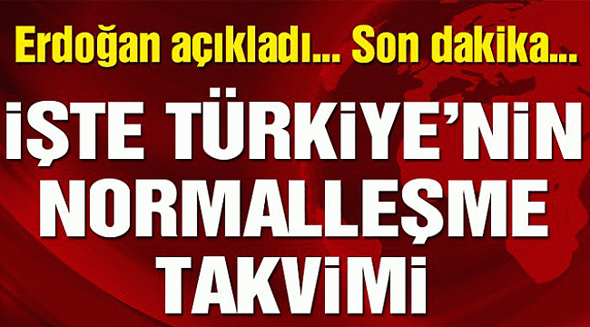 Normalleşme Takvimini Açıkladı