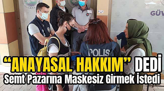 Semt Pazarına Maskesiz Girmek İstedi