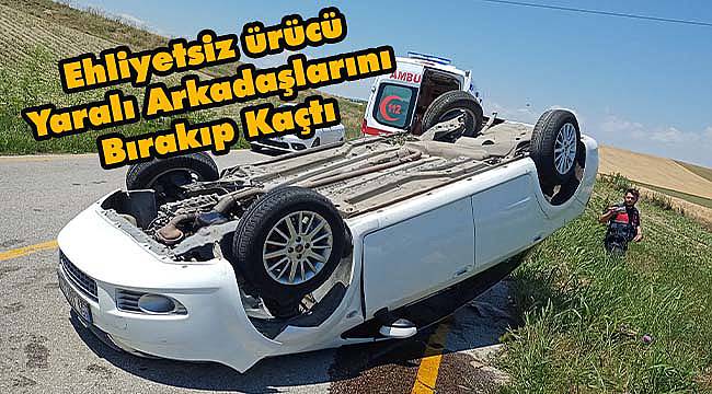 Ehliyetsiz Sürücü Yaralı Arkadaşlarını Bırakıp Kaçtı