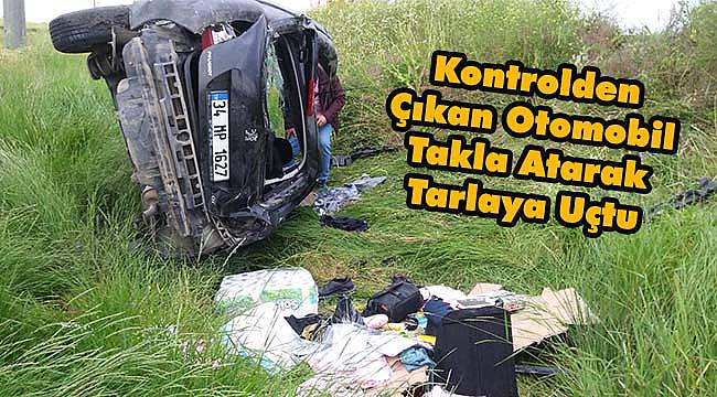 Kontrolden Çıkan Otomobil Takla Atarak Tarlaya Uçtu