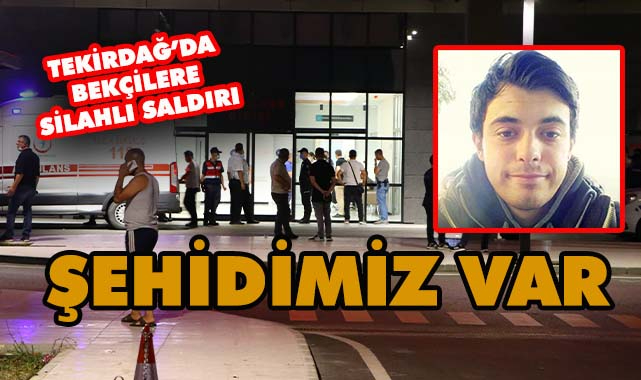 Tekirdağ'da Bekçilere Silahlı Saldırı, 1 Şehit 1 Yaralı