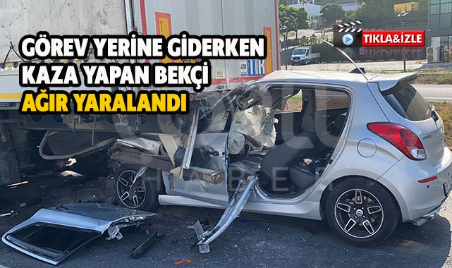 Görev Yerine Giderken Kaza Yapan Bekçi Ağır Yaralandı
