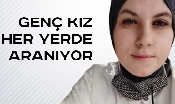 Genç Kızdan Günlerdir Haber Alınamıyor