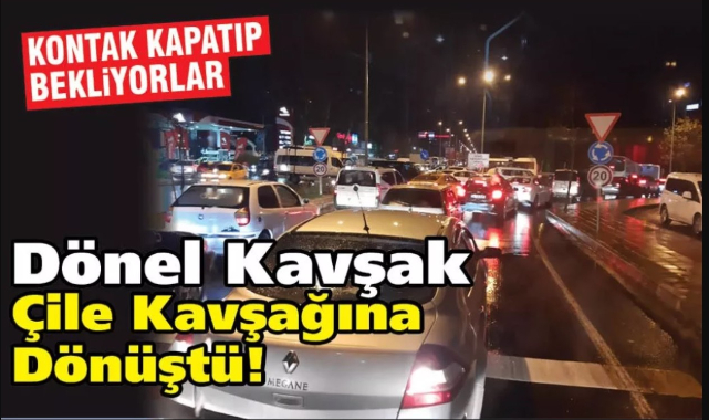 Dönel Kavşak Çile Kavşağına Dönüştü!