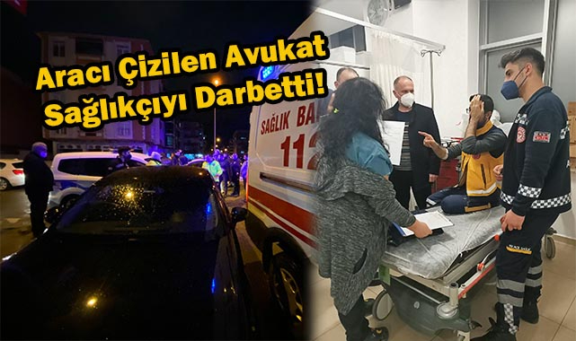 Aracı Çizilen Avukat Sağlıkçıyı Darbetti!