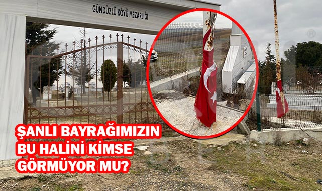 Şanlı Bayrağımızın Bu Halini Kimse Görmüyor Mu?