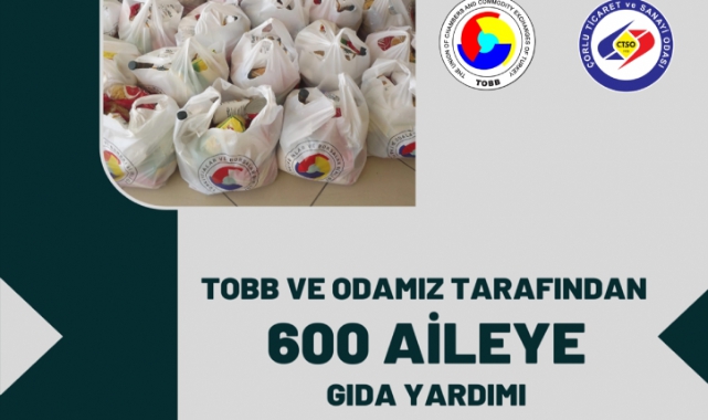 TOBB ve Çorlu Ticaret Odası'ndan 600 Aileye Gıda Yardımı