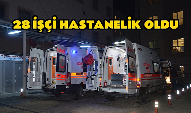 Yemekten Zehirlenen 28 İşçi Hastanelik Oldu