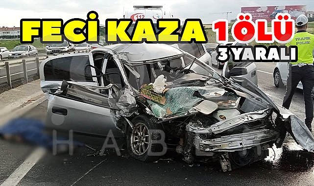 Tekirdağ'da Feci Kaza, 1 Ölü 3 Yaralı